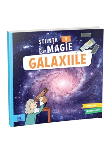 Stiinta nu este magie! Galaxiile