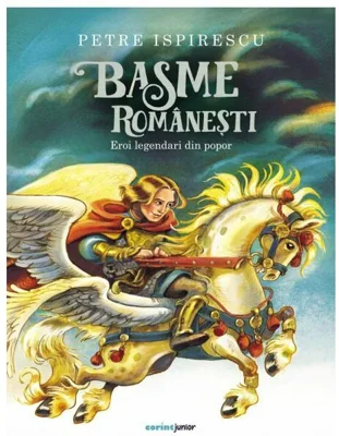 Basme romanesti. Eroi legendari din popor