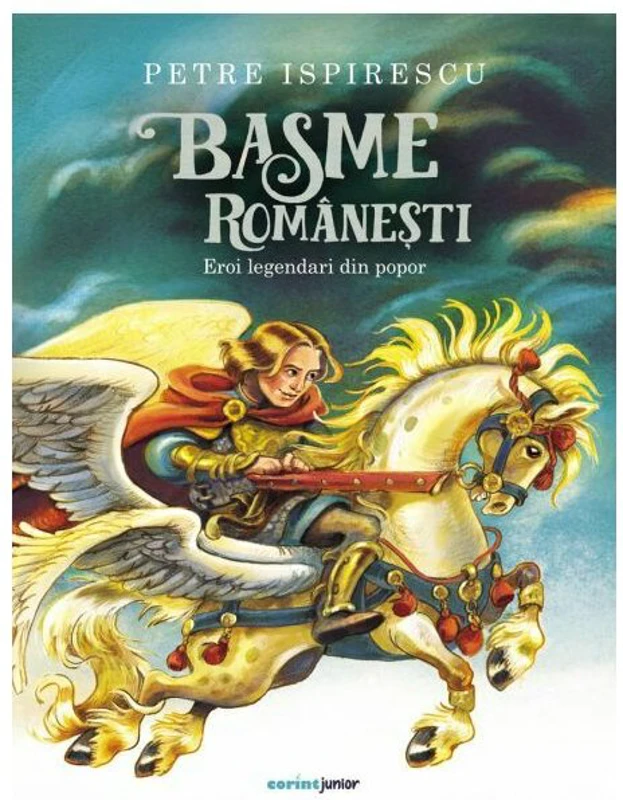 Basme romanesti. Eroi legendari din popor