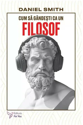 Cum sa gandesti ca un filosof