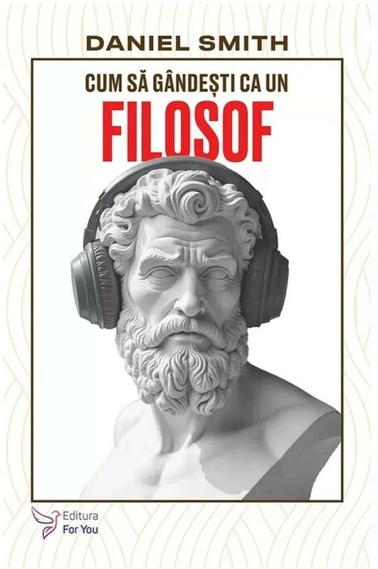 Cum sa gandesti ca un filosof
