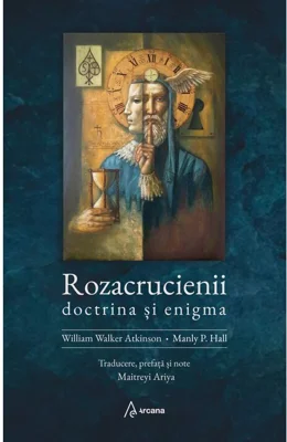 Rozacrucienii. Doctrina si enigma