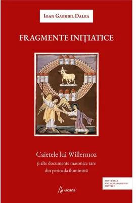 Fragmente initiatice. Caietele lui Willermoz si alte manuscrise rare din perioada iluminista