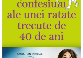 Noile confesiuni ale unei ratate trecute de 40 de ani