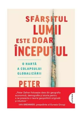 Sfarsitul lumii este doar inceputul. O harta a colapsului globalizarii