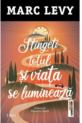 Stingeti totul si viata se lumineaza
