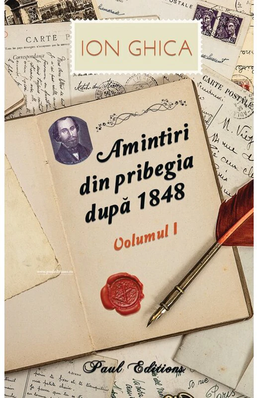 Amintiri din pribegia dupa 1848. Vol I Ion Ghica