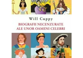 Biografii necenzurate ale unor oameni celebri