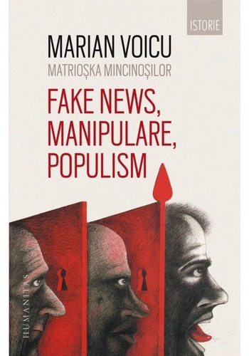 Matrioska mincinosilor. Fake news, manipulare, populism