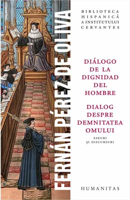 Fernan Pérez de Oliva, Dialogo de la dignidad del hombre / Dialog despre demnitatea omului