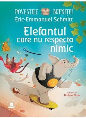 Povestile bufnitei. Elefantul care nu respecta nimic