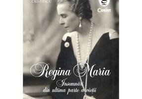 Regina Maria. Insemnari din ultima parte a vietii