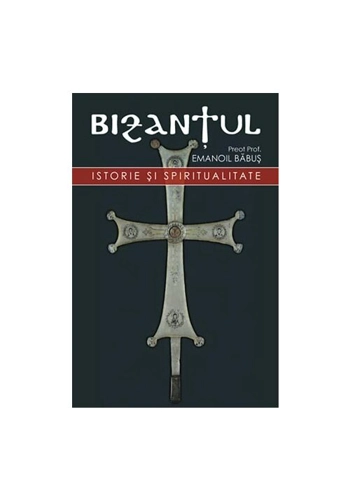 Bizantul, istorie si spiritualitate
