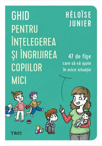 Ghid pentru intelegerea si ingrijirea copiilor mici