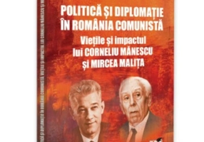 Politica si diplomatie in Romania comunista: vietile si impactul lui Corneliu Manescu si Mircea Malita
