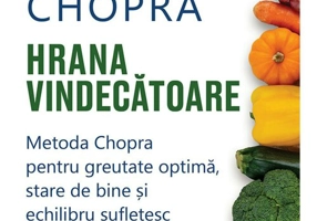 Hrana vindecatoare - Dr. Deepak Chopra
