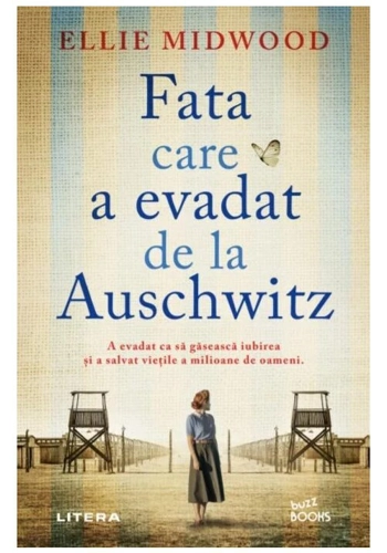 Fata care a evadat de la Auschwitz