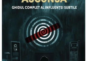 Hipnoza ascunsa. Ghidul complet al influentei subtile