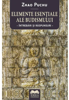 Elemente esentiale ale budismului: intrebari si raspunsuri