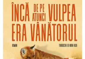 Inca de pe atunci vulpea era vanatorul