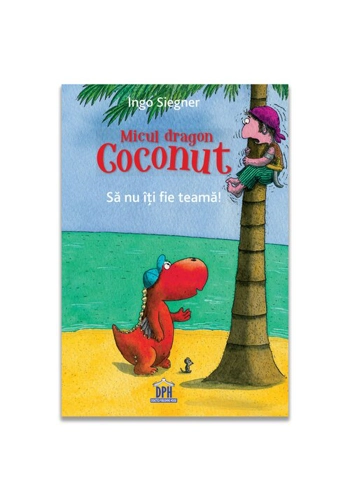 Micul Dragon Coconut - Sa nu iti fie teama!