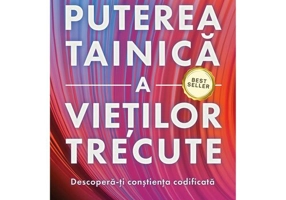 Puterea tainica a vietilor trecute