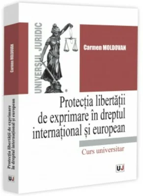 Protectia libertatii de exprimare in dreptul international si european