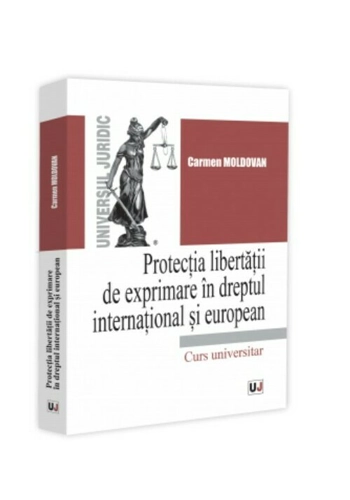 Protectia libertatii de exprimare in dreptul international si european