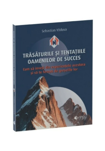 Trasaturile si tentatiile oamenilor de succes