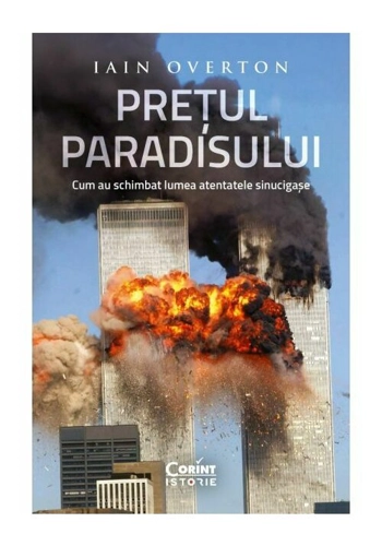 Pretul Paradisului. Cum au schimbat lumea atentatele sinucigase