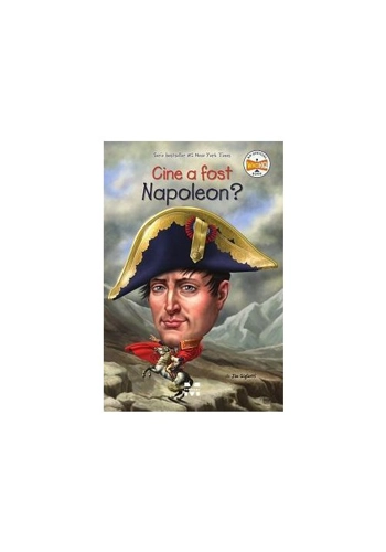 Cine a fost Napoleon?
