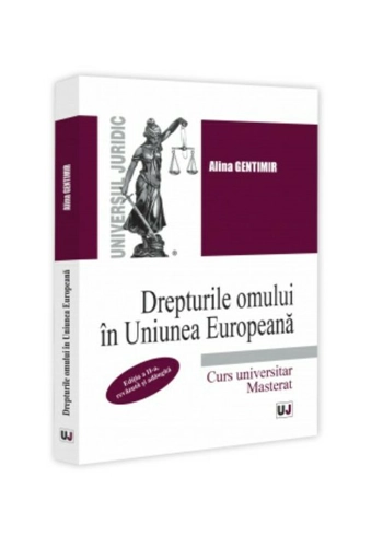 Drepturile omului in Uniunea Europeana. Curs universitar. Masterat
