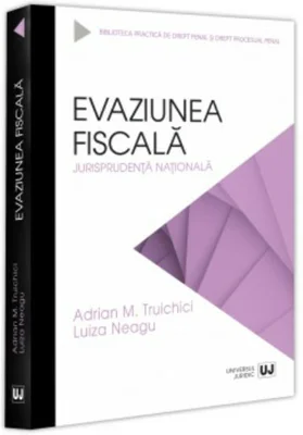 Evaziunea fiscala. Jurisprudenta nationala