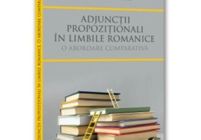 Adjunctii propozitionali in limbile romanice. O abordare comparativa