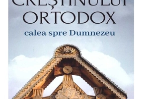 Catehismul Crestinului Ortodox: calea spre Dumnezeu