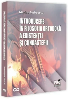 Introducere in filosofia ortodoxa a existentei si cunoasterii