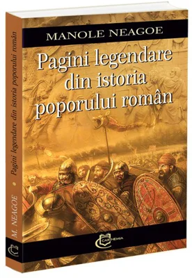 Pagini legendare din istoria poporului roman