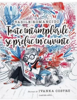 Toate întâmplările se prefac în cuvinte