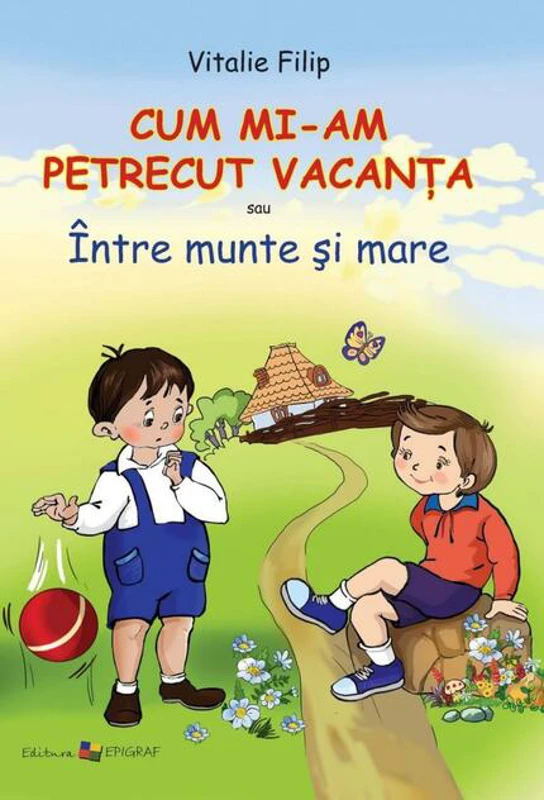Cum mi-am petrecut vacanţa sau Între munte şi mare