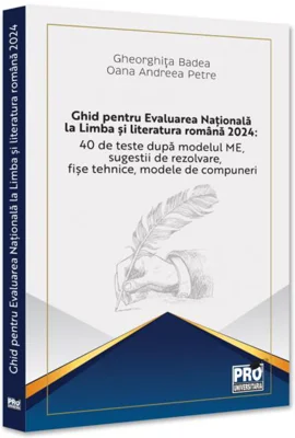 Ghid pentru Evaluarea Națională la Limba și literatura română 2024: 40 de teste după modelul ME, sugestii de rezolvare, fișe tehnice, modele de compuneri