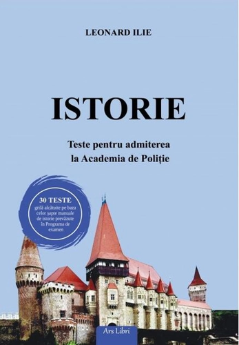 Istorie. Teste pentru admiterea la Academia de Poliție