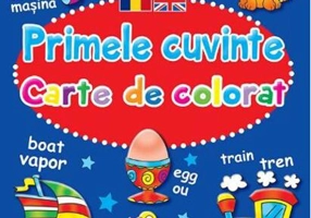 Primele cuvinte. Carte de colorat. Ediție bilingvă (Română - Engleză)