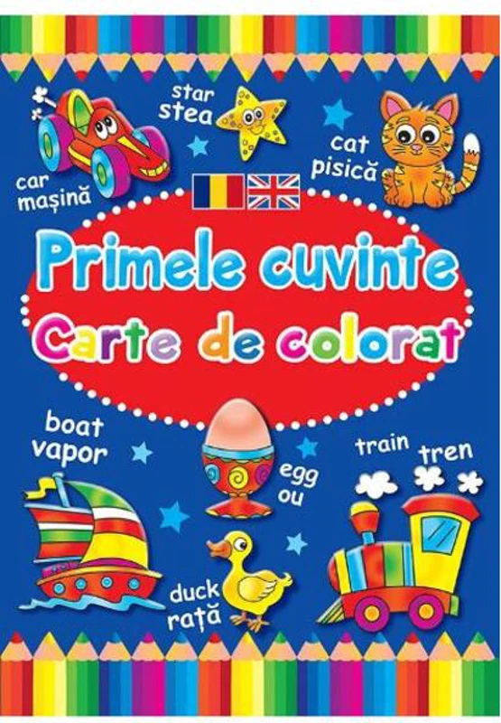 Primele cuvinte. Carte de colorat. Ediție bilingvă (Română - Engleză)