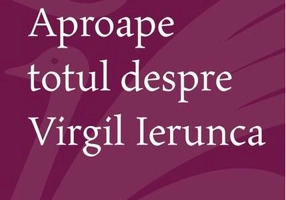 Aproape totul despre Virgil Ierunca