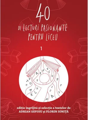 40 de lecturi pasionante pentru liceu (Vol.1)
