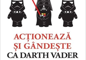 Acționează și gândește ca Darth Vader