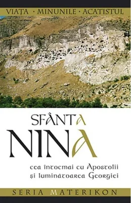 Sfânta Nina cea întocmai cu Apostolii şi luminătoarea Georgiei