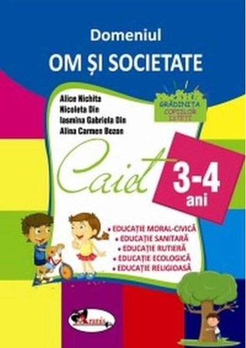 Domeniul Om și societate. Caiet pentru 3-4 ani