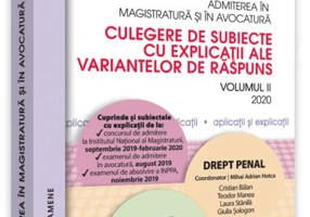 Admiterea în magistratură și în avocatură. Culegere de subiecte cu explicații ale variantelor de răspuns