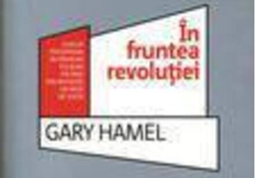 În fruntea revoluţiei. Cum să prosperăm în vremuri tulburi făcând din inovaţie un model de viaţă